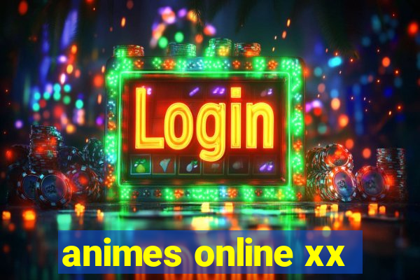 animes online xx